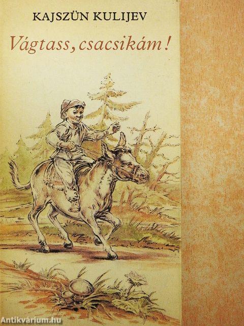 Vágtass, csacsikám!