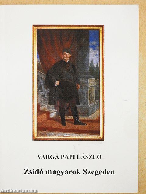 Zsidó magyarok Szegeden