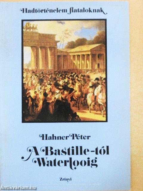 A Bastille-tól Waterlooig
