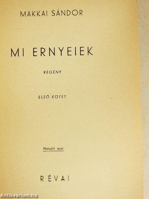 Mi Ernyeiek I-II.