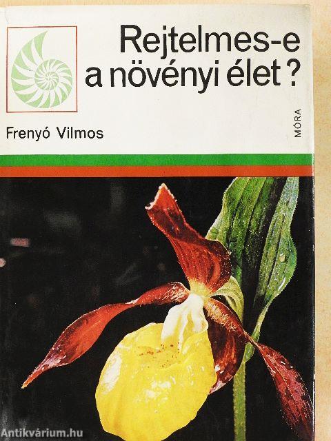 Rejtelmes-e a növényi élet?