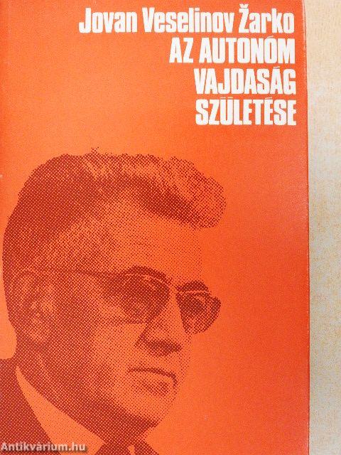Az autonóm Vajdaság születése