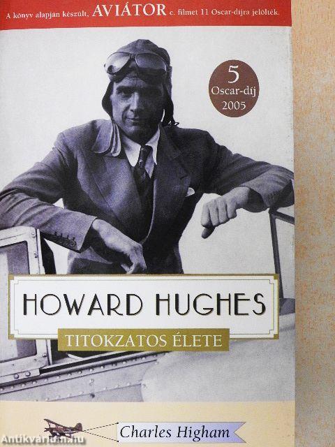 Howard Hughes titokzatos élete