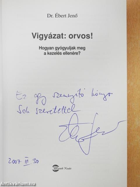 Vigyázat: orvos! (dedikált példány)