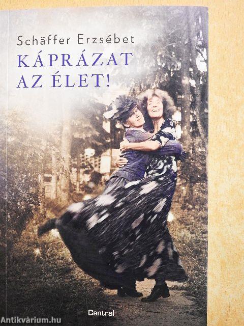 Káprázat az élet!