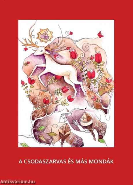 A csodaszarvas és más mondák