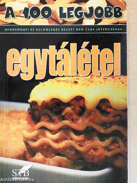 A 100 legjobb egytálétel