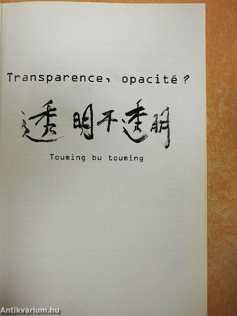 Transparence, opacité?