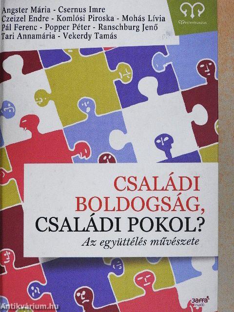 Családi boldogság, családi pokol?