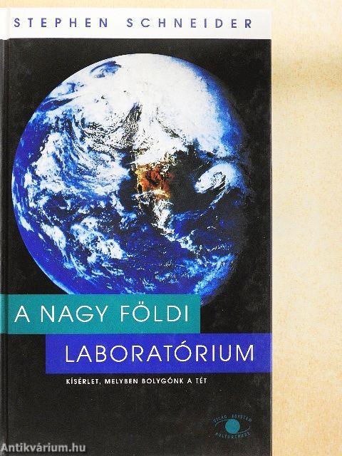 A nagy földi laboratórium
