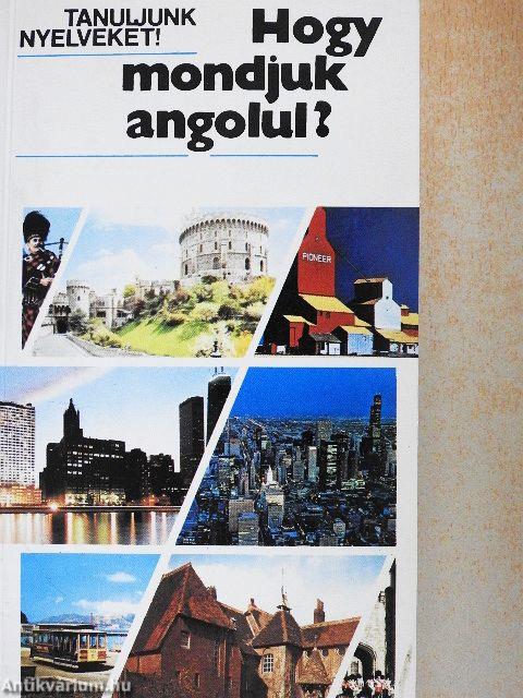 Hogy mondjuk angolul?