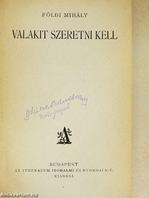 Valakit szeretni kell