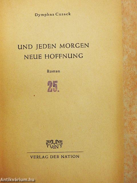 Und jeden Morgen neue Hoffnung
