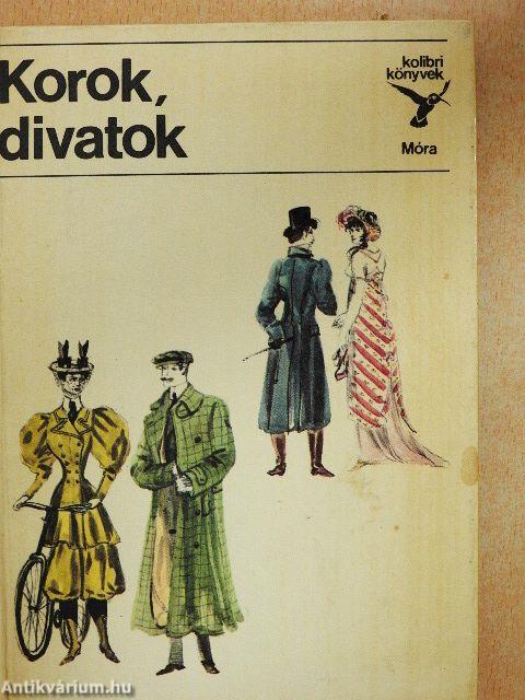 Korok, divatok