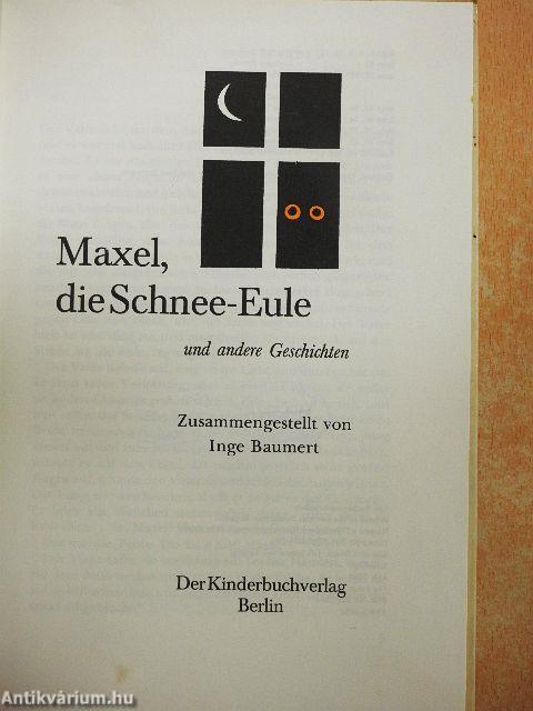 Maxel, die Schnee-Eule und andere Geschichten