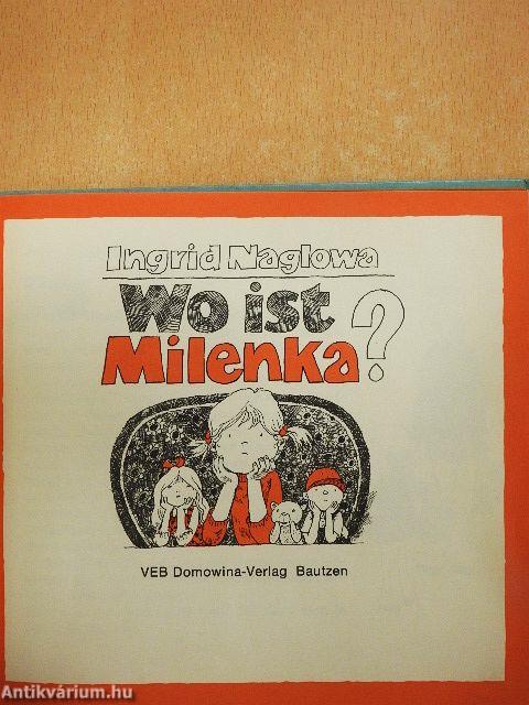 Wo ist Milenka?