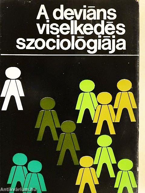 A deviáns viselkedés szociológiája
