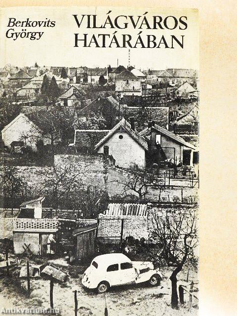 Világváros határában