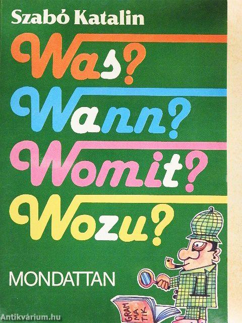 Was? Wann? Womit? Wozu?