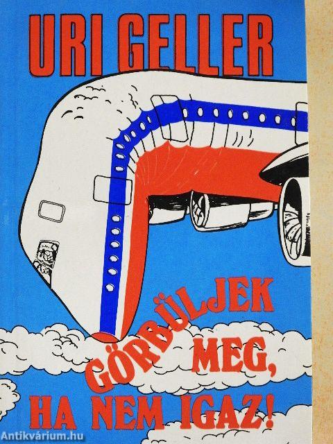 Görbüljek meg, ha nem igaz!