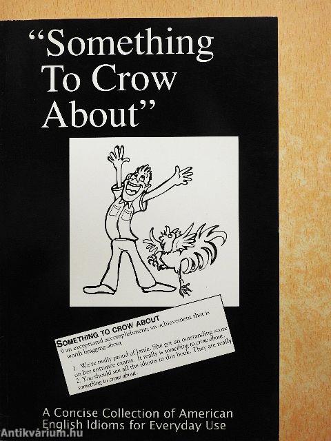 Something To Crow About