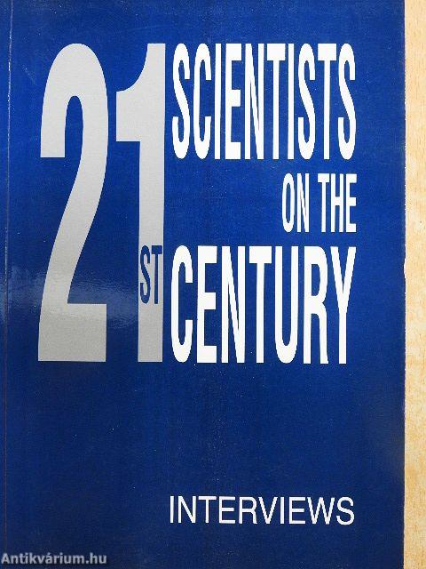 Twenty-one Scientists on the Twenty-First Century