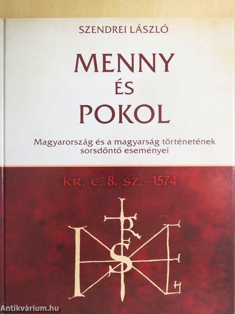 Menny és Pokol - Kr. e. 8 sz.-1574
