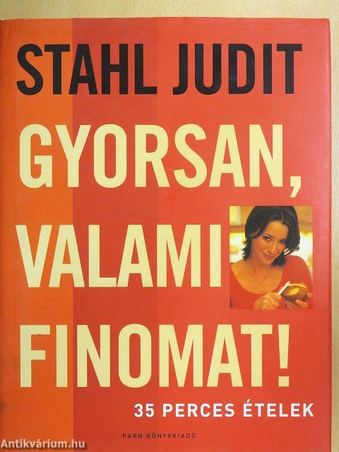 Gyorsan, valami finomat!