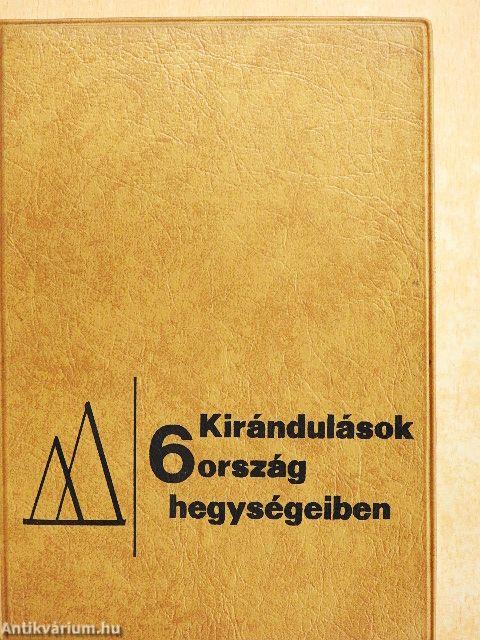 Kirándulások 6 ország hegységeiben