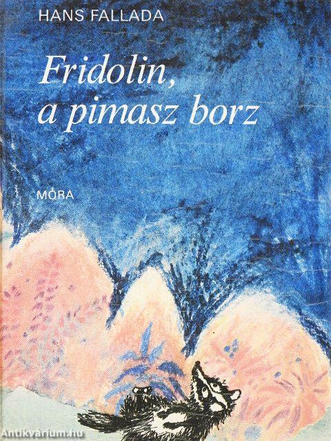 Fridolin, a pimasz borz
