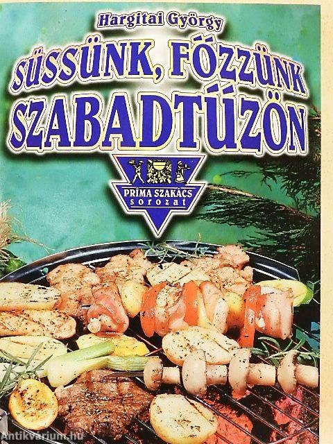 Süssünk, főzzünk szabadtűzön
