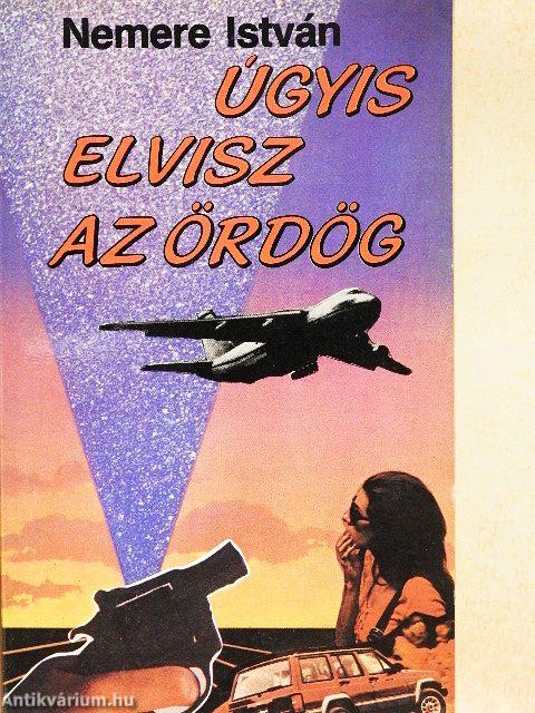 Úgyis elvisz az ördög