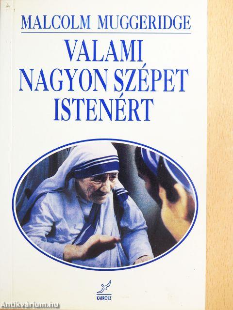 Valami nagyon szépet Istenért