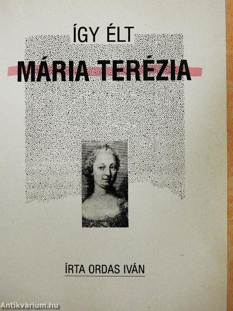 Így élt Mária Terézia
