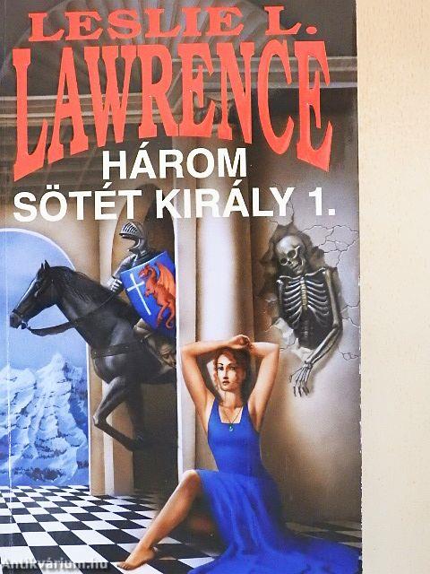 Három sötét király 1-2.