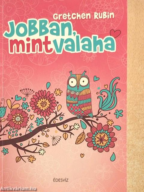 Jobban, mint valaha
