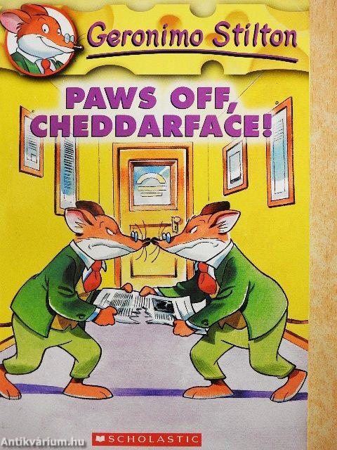 Paws Off, Cheddarface!