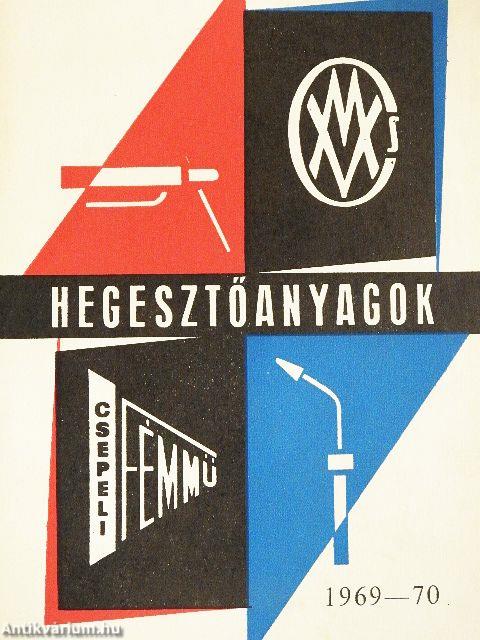 Hegesztőanyagok 1969-70