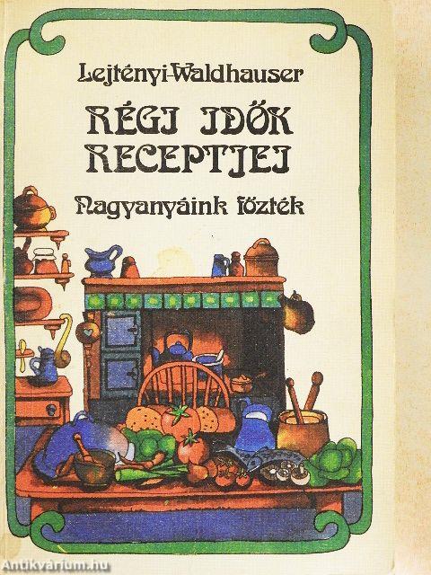 Régi idők receptjei