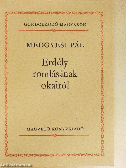 Erdély romlásának okairól