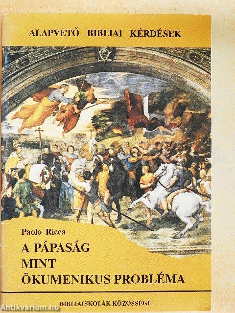 A pápaság mint ökumenikus probléma