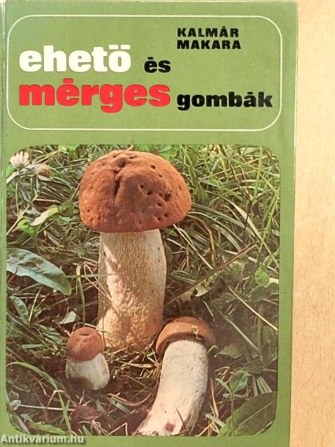Ehető és mérges gombák