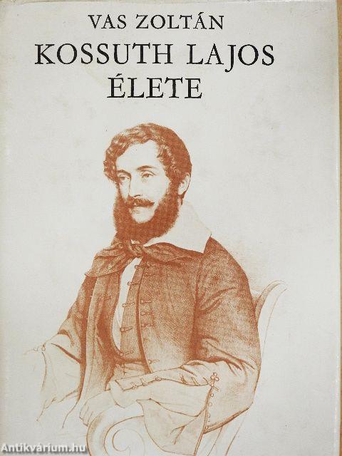 Kossuth Lajos élete I.