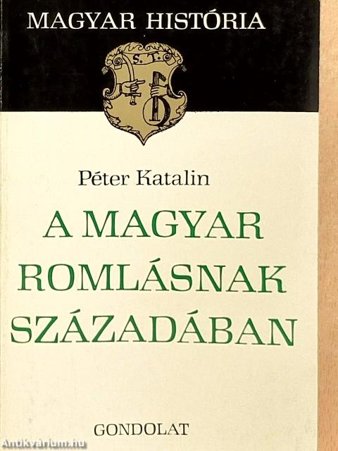 A magyar romlásnak századában