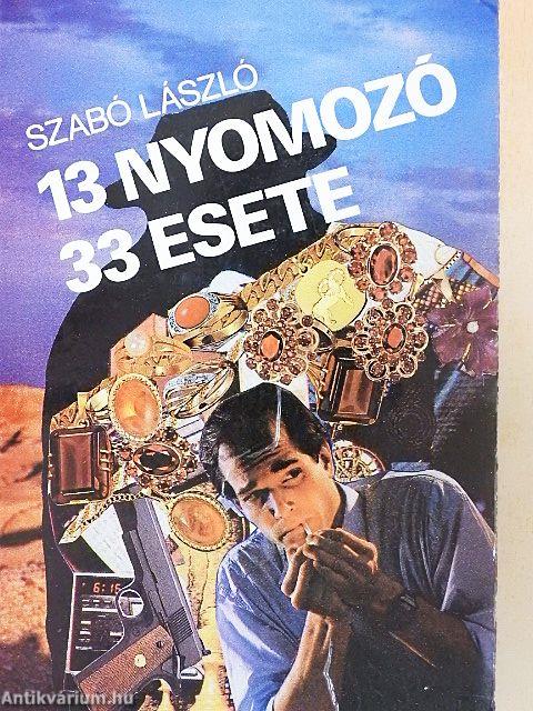 13 nyomozó 33 esete