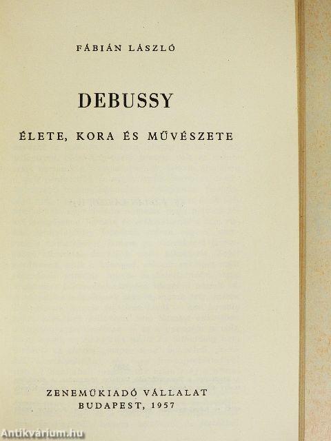 Debussy élete, kora és művészete