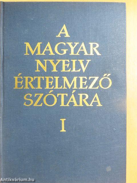 A magyar nyelv értelmező szótára I-VII.