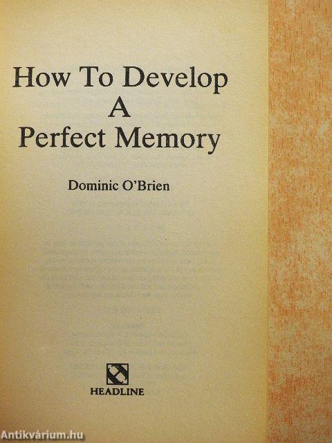 How to Develop A Perfect Memory