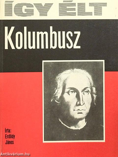Így élt Kolumbusz