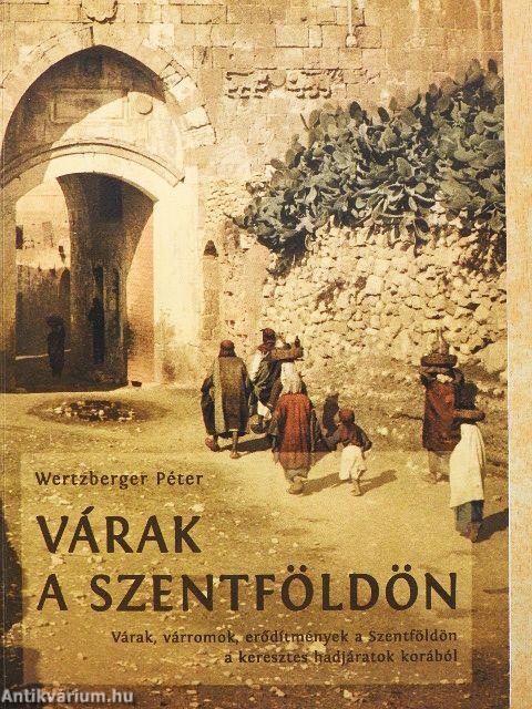 Várak a Szentföldön